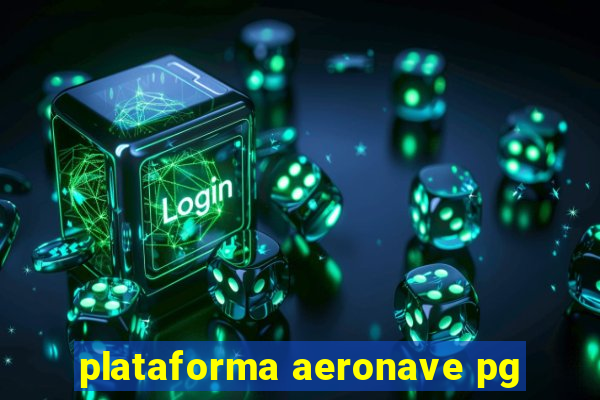 plataforma aeronave pg